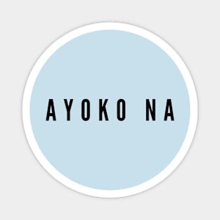 tagalog statement Ayoko na Magnet